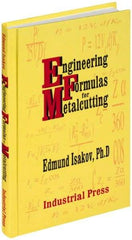 Industrial Press - Engineering Formulas for Metalcutting Publication, 1st Edition - by Edmund Isakov, 2004 - Strong Tooling