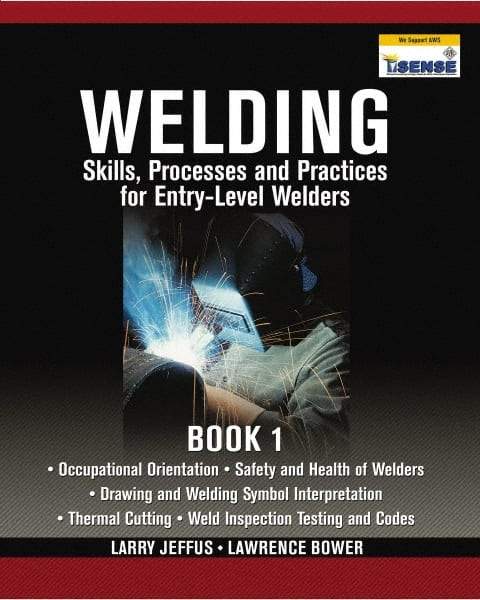 DELMAR CENGAGE Learning - Welding Skills, Processes and Practices for Entry-Level Welders: Book 1 Publication, 15th Edition - by Jeffus/Bower, Delmar/Cengage Learning, 2009 - Strong Tooling