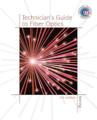 DELMAR CENGAGE Learning - Technician's Guide to Fiber Optics, 4th Edition - Telecommunications Reference, 384 Pages, Hardcover, Delmar/Cengage Learning, 2003 - Strong Tooling