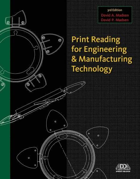 DELMAR CENGAGE Learning - Print Reading for Engineering and Manufacturing Technology Publication with CD-ROM, 3rd Edition - by Madsen, Delmar/Cengage Learning, 2012 - Strong Tooling