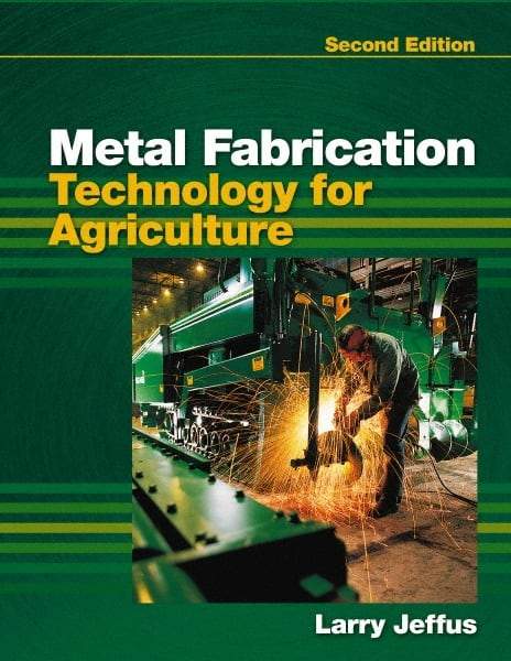 DELMAR CENGAGE Learning - Metal Fabrication Technology for Agriculture, 2nd Edition - Fabrication Book Reference, Delmar/Cengage Learning, 2010 - Strong Tooling