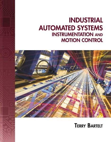 DELMAR CENGAGE Learning - Industrial Automated Systems: Instrumentation and Motion Control, 1st Edition - Industrial Automated Systems Reference, 720 Pages, Delmar/Cengage Learning, 2010 - Strong Tooling