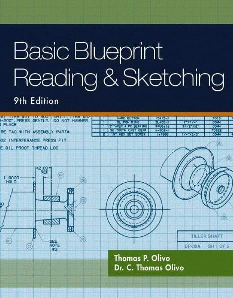 DELMAR CENGAGE Learning - Basic Blueprint Reading and Sketching, 9th Edition - Blueprint Reading Reference, 320 Pages, Delmar/Cengage Learning, 2010 - Strong Tooling