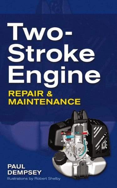 McGraw-Hill - TWO-STROKE ENGINE REPAIR AND MAINTENANCE Handbook, 1st Edition - by Paul Dempsey, McGraw-Hill, 2009 - Strong Tooling