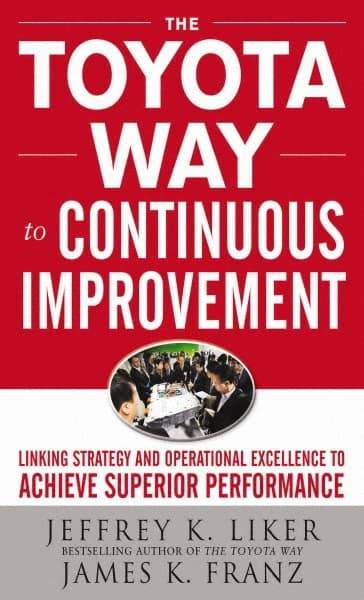 McGraw-Hill - TOYOTA WAY TO CONTINUOUS IMPROVEMENT Handbook, 1st Edition - by Jeffrey Liker & James K. Franz, McGraw-Hill, 2011 - Strong Tooling