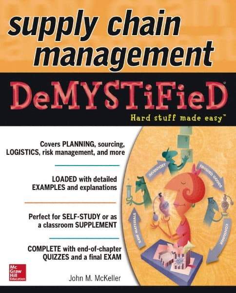 McGraw-Hill - SUPPLY CHAIN MANAGEMENT DEMYSTIFIED Handbook, 1st Edition - by John M. McKeller, McGraw-Hill, 2014 - Strong Tooling