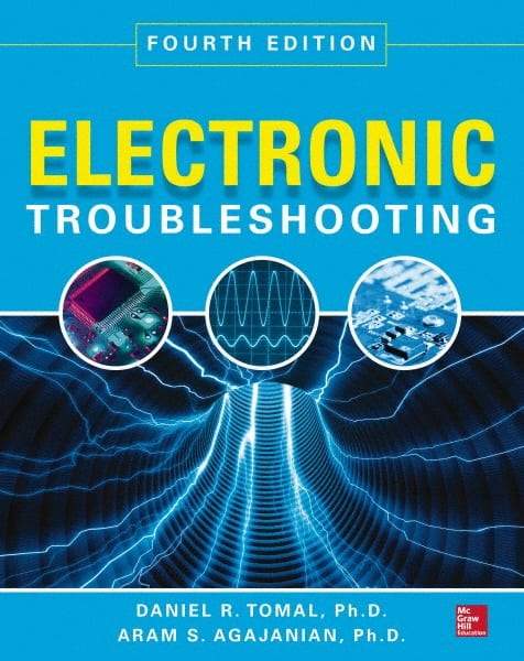 McGraw-Hill - ELECTRONIC TROUBLESHOOTING Handbook, 4th Edition - by Aram Agajanian & Daniel Tomal, McGraw-Hill, 2014 - Strong Tooling