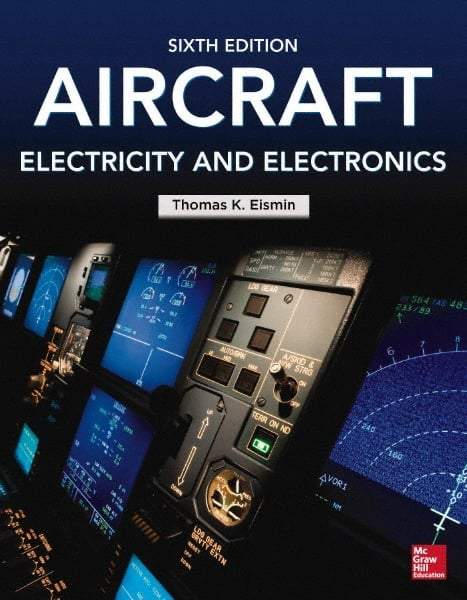 McGraw-Hill - AIRCRAFT ELECTRICITY AND ELECTRONICS Handbook, 6th Edition - by Thomas Eismin, McGraw-Hill, 2013 - Strong Tooling