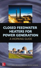 McGraw-Hill - CLOSED FEEDWATER HEATERS FOR POWER GENERATION Handbook, 1st Edition - by Stanley Yokell, Michael Catapano & Eric Svensson, McGraw-Hill, 2014 - Strong Tooling