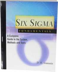 Made in USA - Six Sigma Fundamentals: A Complete Guide to the System, Methods and Tools Publication, 1st Edition - by Dean H. Stamatis, 2003 - Strong Tooling