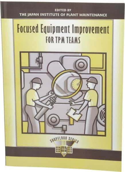 Made in USA - Focused Equipment Improvement for TPM Teams Publication, 1st Edition - by The Productivity Press Development Team, 1997 - Strong Tooling