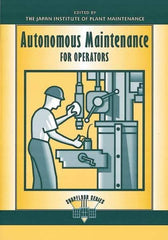 Made in USA - Autonomous Maintenance for Operators Publication, 1st Edition - by Edited by the Japan Institute of Plant Management, 1997 - Strong Tooling