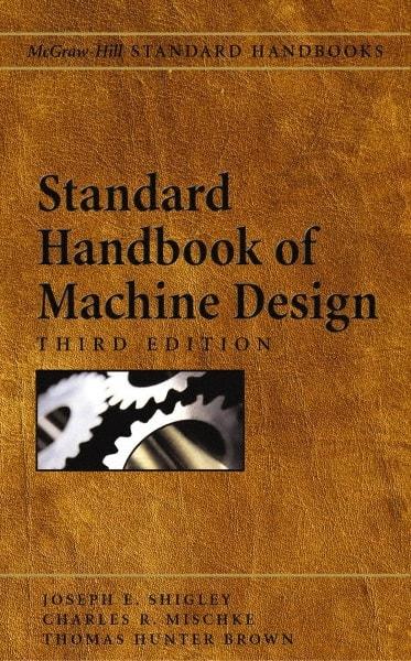 McGraw-Hill - Standard Handbook of Machine Design Publication, 2nd Edition - by J. E. Shigley & C. R. Mischke, McGraw-Hill - Strong Tooling